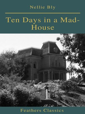 cover image of Ten Days in a Mad-House (Best Navigation, Active TOC)(Feathers Classics)
